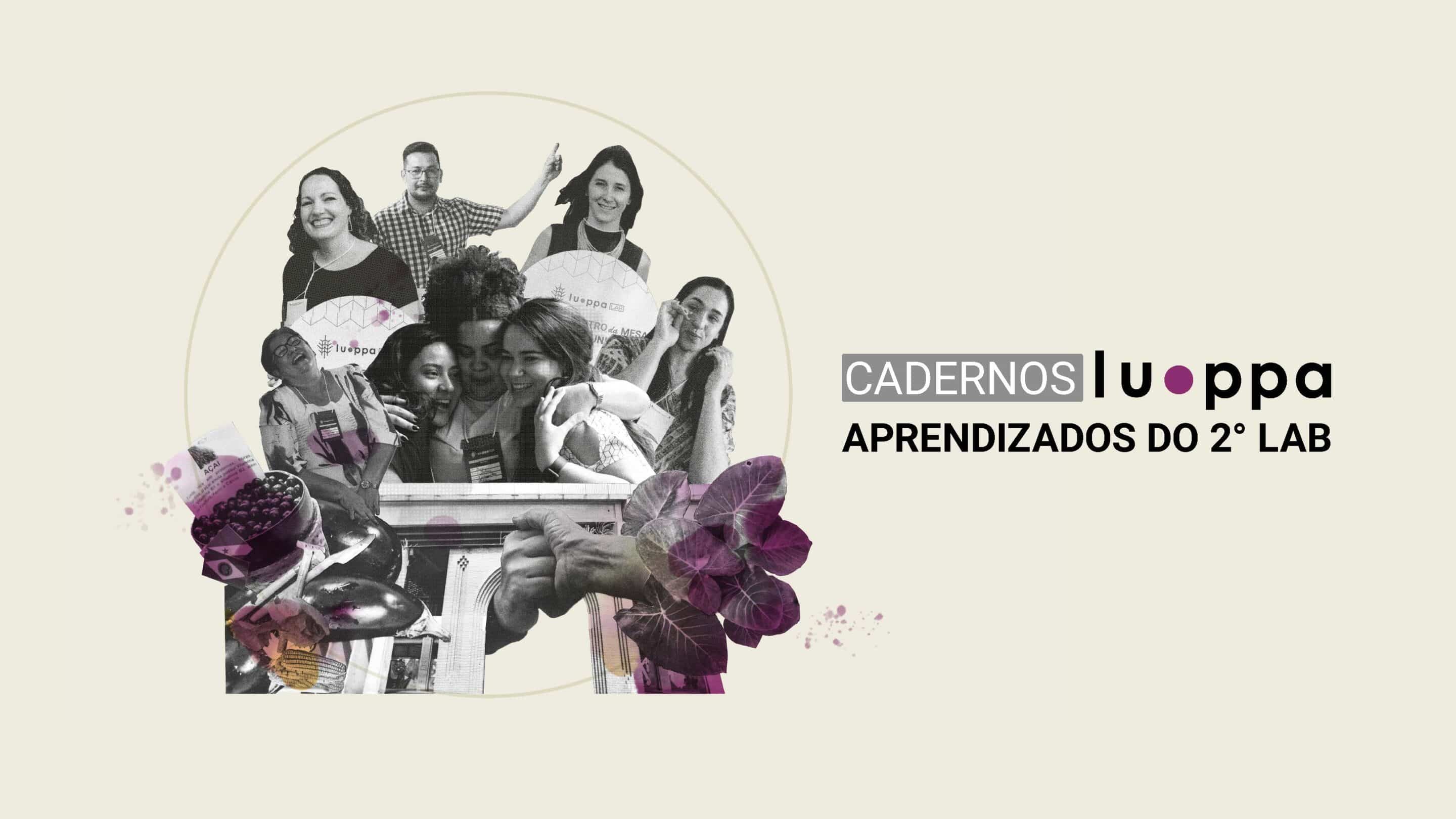 Cadernos LUPPA – Aprendizados do 2° Lab Cadernos LUPPA – Aprendizados do 2° Lab