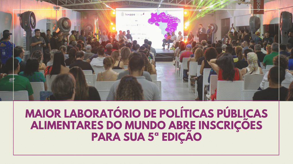 Maior laboratório de políticas públicas alimentares do mundo abre inscrições para sua 5ª edição
